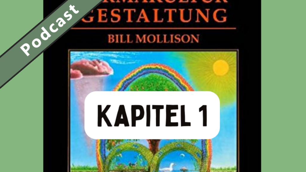 045 Kapitel 1: Einführung – Bill Mollison „Handbuch der Permakultur“