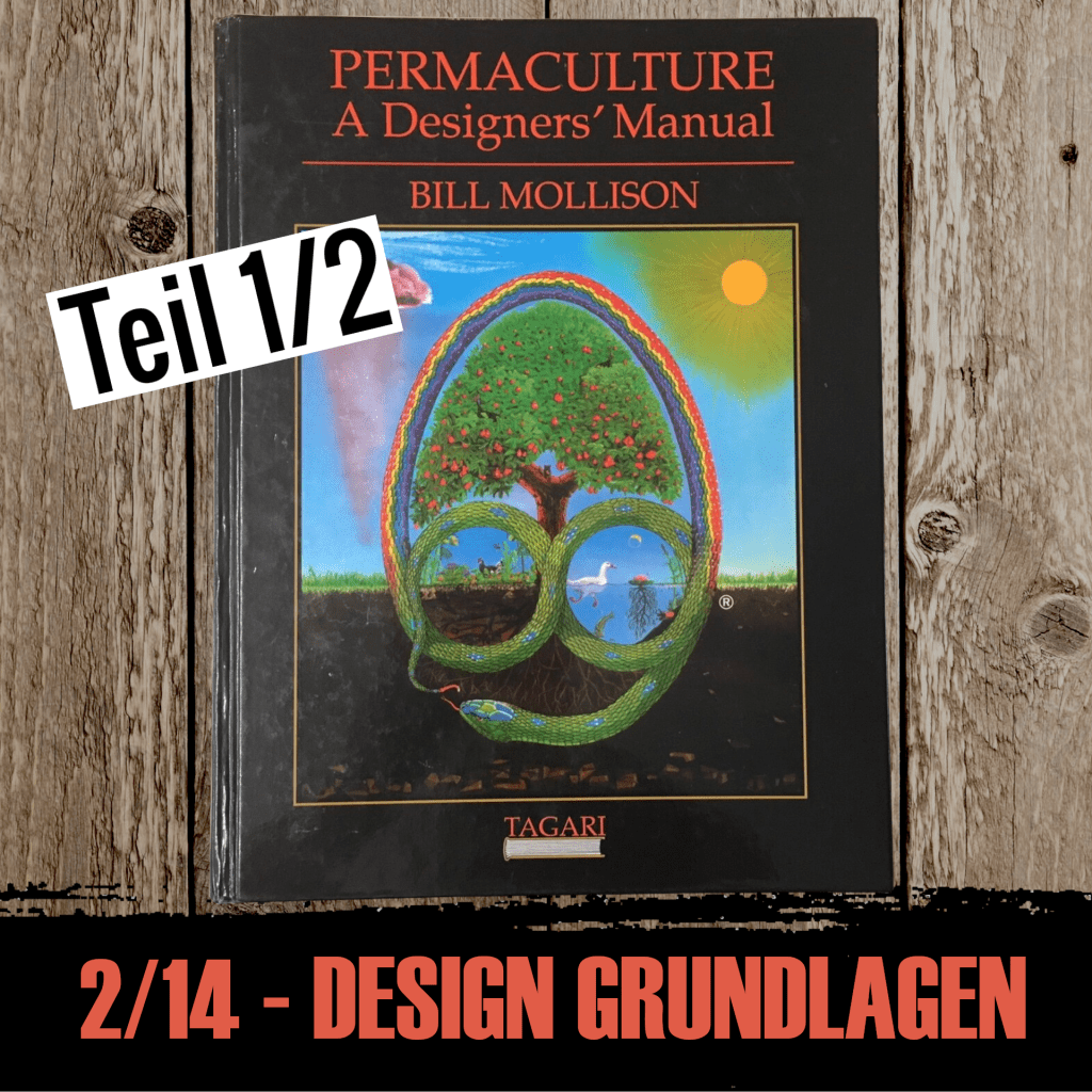 048 Kapitel 2: Konzepte und Designgrundlagen – Bill Mollison „Handbuch der Permakultur“ [1/2]