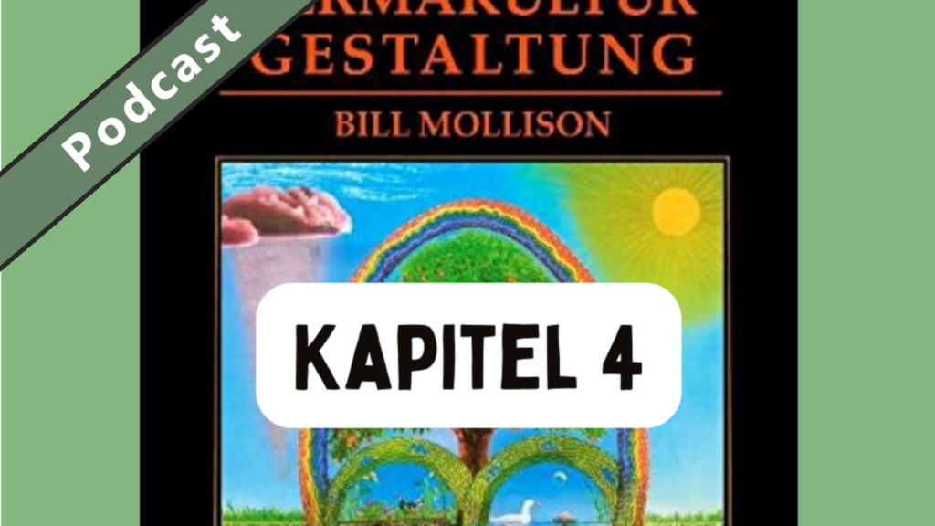069 Kapitel 4: Muster verstehen – Bill Mollison „Handbuch der Permakultur“